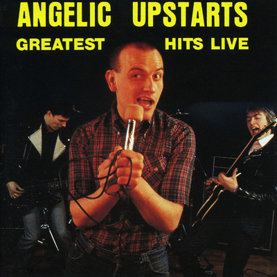 アルバム/Greatest Hits Live/Angelic Upstarts