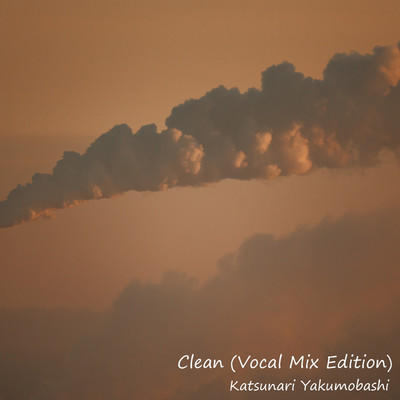 アルバム/Clean(Vocal Mix Edition)/八雲橋かつなり