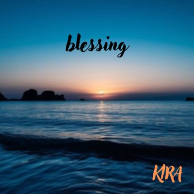 シングル/blessing/KIRA
