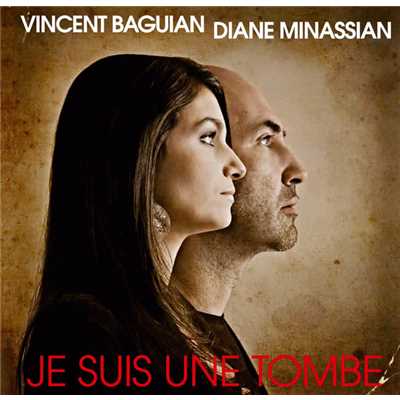 Je Suis Une Tombe/Vincent Baguian／Diane Minassian