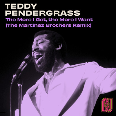 The More I Get, the More I Want (The Martinez Brothers Remix)/Teddy Pendergrass／The Martinez Brothers