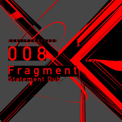 シングル/Statement Dub/Fragment & XXX／／PEKE／／XXX