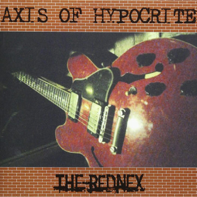AXIS OF HYPOCRITE/THE REDNEX