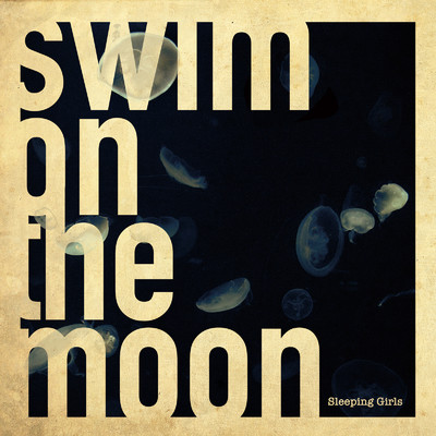 アルバム/swim on the moon/Sleeping Girls