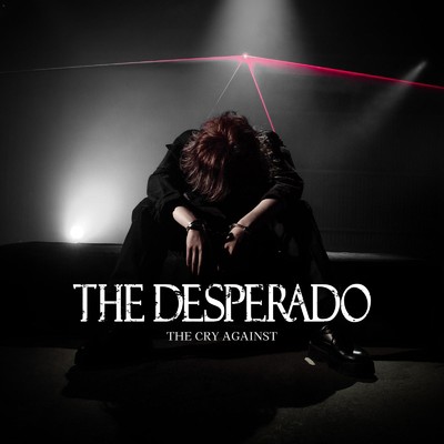 THE CRY AGAINST/THE DESPERADO
