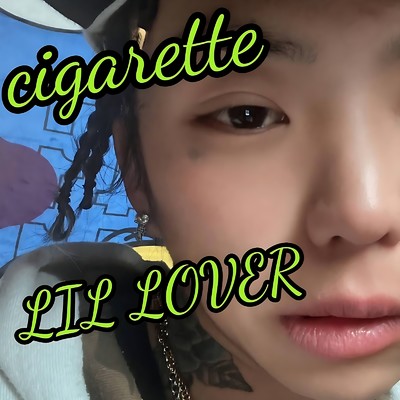Cigarette/LIL LOVER