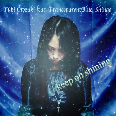 keep on shining (feat. TranceparentBlue & Shingo)/音月悠希