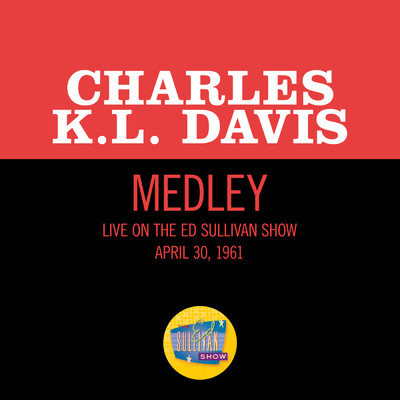 Tonight／You And The Night And The Music／Tell Me Tonight (Medley／Live On The Ed Sullivan Show, April 30, 1961)/Charles K.L. Davis