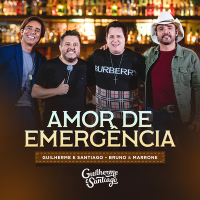 シングル/Amor De Emergencia (Ao Vivo)/Guilherme & Santiago／Bruno & Marrone