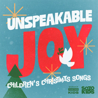 Unspeakable Joy: Children's Christmas Songs/SOZO Kids／Worship Together Kids