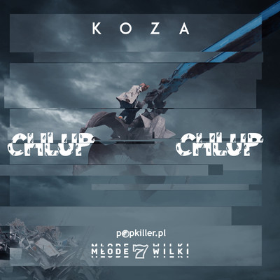 シングル/CHLUP CHLUP (Explicit)/Koza／Popkiller Mlode Wilki