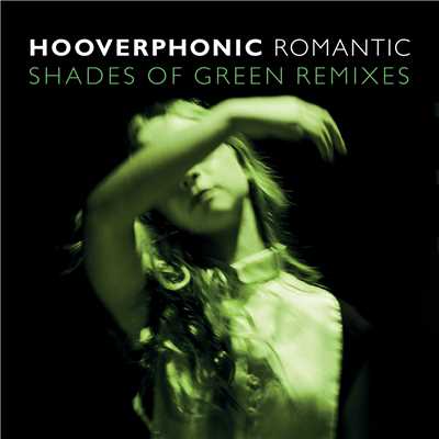 アルバム/Romantic (Shades Of Green Remix)/フーヴァーフォニック