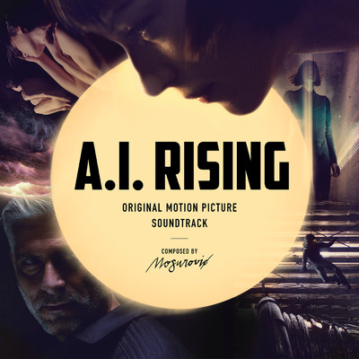 アルバム/A.I. Rising (Original Motion Picture Soundtrack)/Nemanja Mosurovic