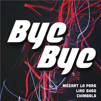 Bye Bye (featuring Chimbala, Liro Shaq)/Mozart La Para