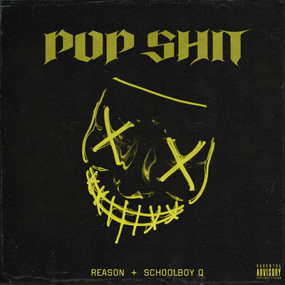 シングル/Pop Shit (Explicit)/REASON／ScHoolboy Q