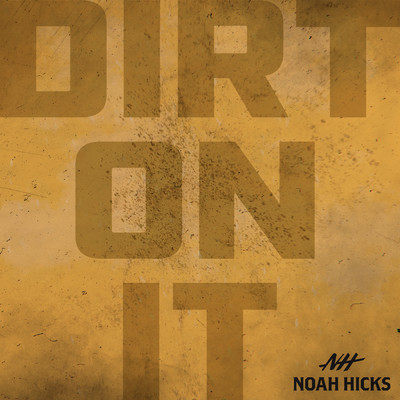 シングル/Dirt On It/Noah Hicks