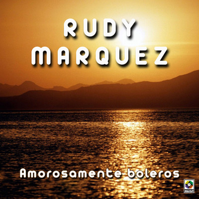 アルバム/Amorosamente Boleros/Rudy Marquez