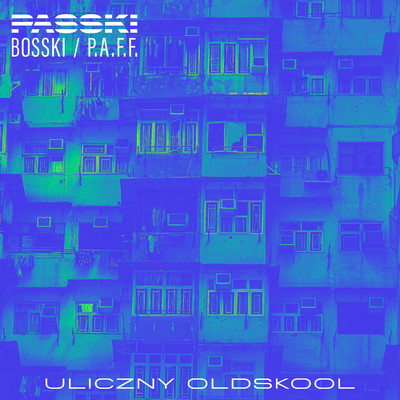 シングル/Uliczny oldskool/Bosski, P.A.F.F., PASSKI