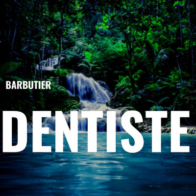 Dentiste/Barbutier
