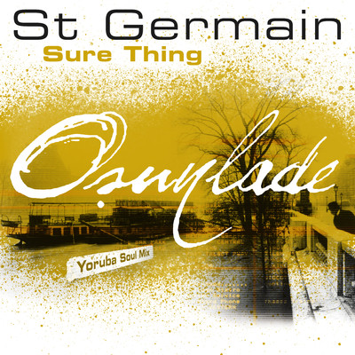 アルバム/Sure Thing (Osunlade Yoruba Soul Mix)/St Germain