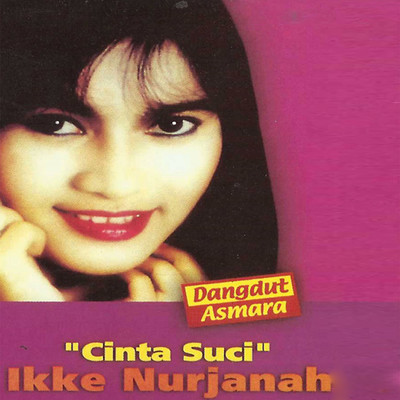アルバム/Dangdut Asmara: Cinta Suci/Ikke Nurjanah