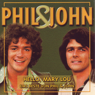Hello, Mary Lou (Das Beste von Phil & John)/Phil & John