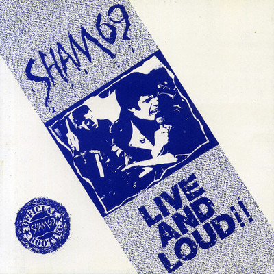 アルバム/Live and Loud！！: Official Bootleg/Sham 69