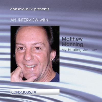 My Healing Journey (Interview)/Matthew Manning