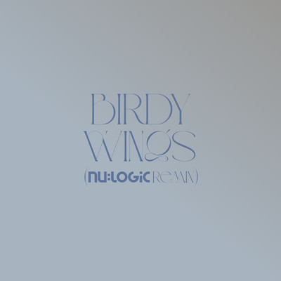 Wings (Nu:Logic Remix) [Edit]/Birdy