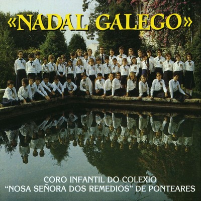 Nadal Galego/Coro infantil Do Colexio ”Nosa Senora Dos Remedios” de Ponteareas