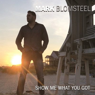 シングル/Show Me What You Got/Mark Blomsteel