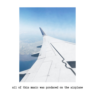 all of this music was produced on the airplane/Shimon Hoshino