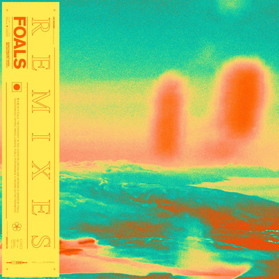 Everything Not Saved Will Be Lost Part 1 (Remixes)/Foals