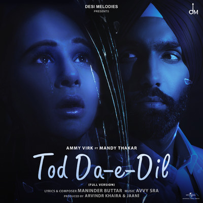 シングル/Tod Da E Dil Full Version/Ammy Virk