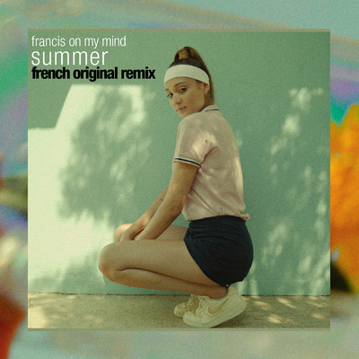 Summer (French Original Remix)/Francis On My Mind