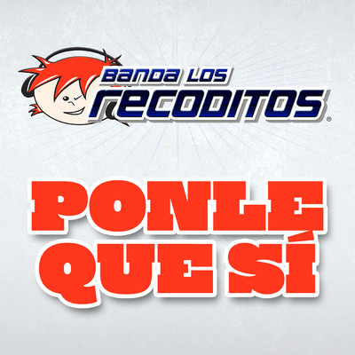 シングル/Ponle Que Si/Banda Los Recoditos