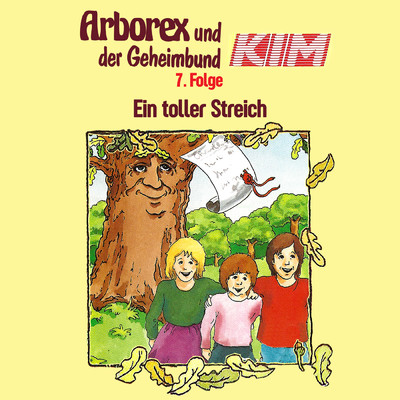 アルバム/07: Ein toller Streich/Arborex und der Geheimbund KIM