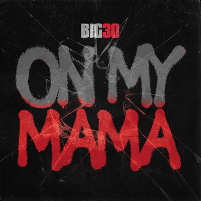 On My Mama (Clean)/BIG30