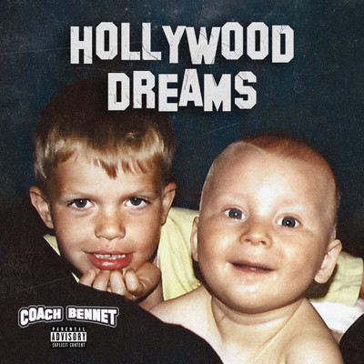 Hollywood Dreams (Explicit)/Coach Bennet