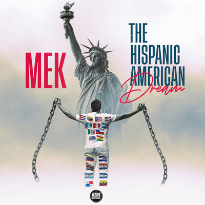 The Hispanic American Dream (Explicit)/MEK