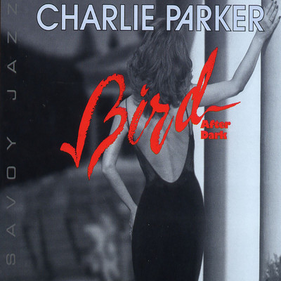 アルバム/Bird After Dark/Charlie Parker