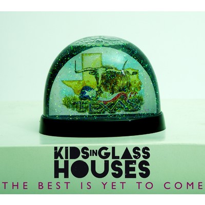 シングル/The Best Is yet to Come/Kids In Glass Houses