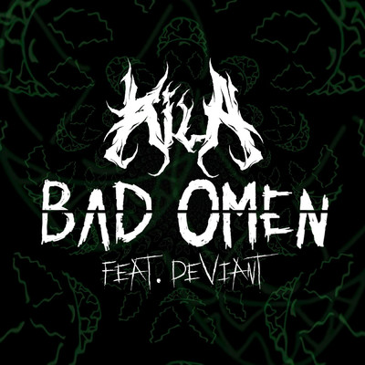 Bad Omen (feat. Deviant)/KILA