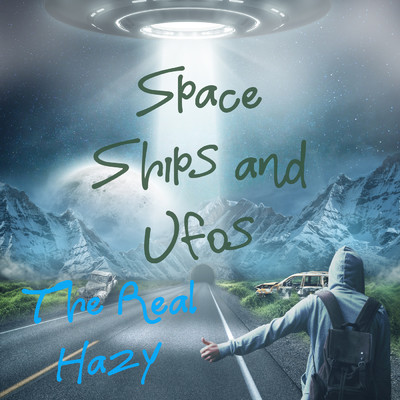 Space Ships and Ufos/The Real Hazy