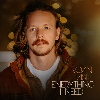 Everything I Need/Roan Ash