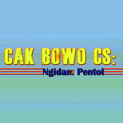 Cak Bowo CS: Ngidam Pentol/Various Artists