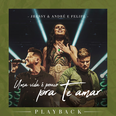 シングル/Uma Vida E Pouco pra Te Amar (Playback)/Jhessy & Andre e Felipe
