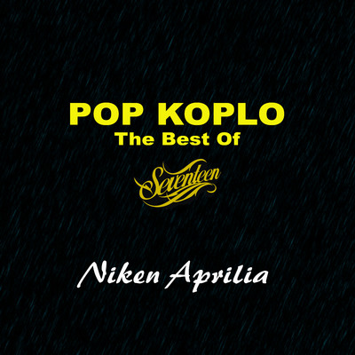 Pop Koplo The Best Of Seventeen/Niken Aprilia