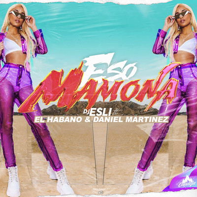 シングル/Eso Mamona (feat. Daniel Martinez & El Habano)/Candela Music／DJ Esli