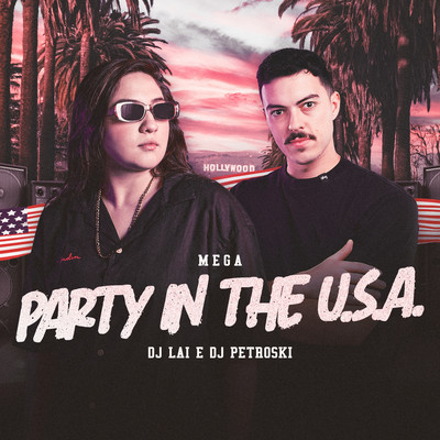 MEGA PARTY IN THE U.S.A/DJ LAI & DJ Petroski